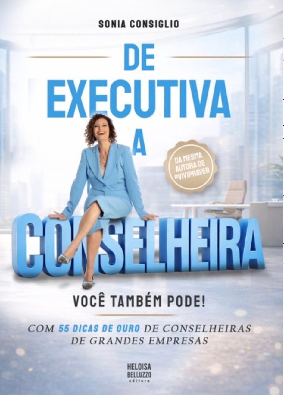 Há apenas 16% de mulheres nos Conselhos do Brasil. Livro explica como chegar a essas cadeiras – Sonia Consiglio